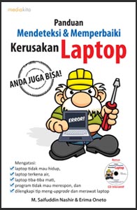 Cover Panduan mendeteksi dan memperbaiki kerusakan laptop / M. Saifuddin Nashir dan Erima Oneto ; penyunting, Agus Wahadyo