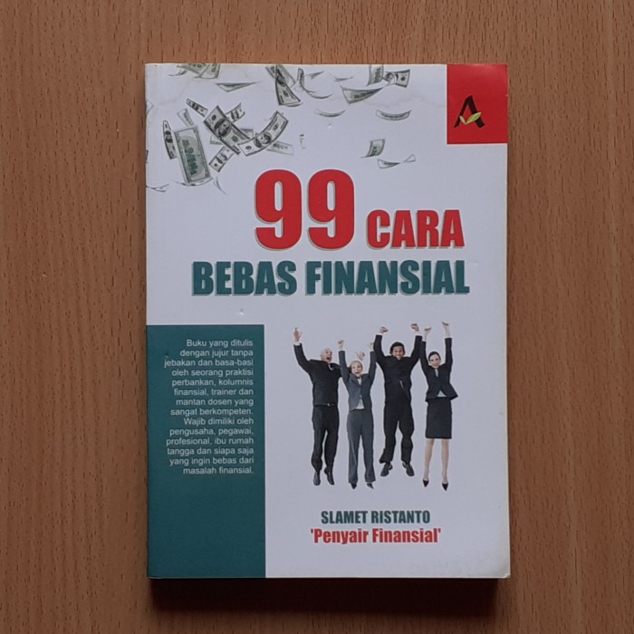 Cover 99 Cara bebas finansial / Penulis, Slamet Ristanto; editor, Ida Prastiowati