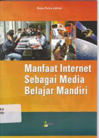 Cover Manfaat Internet Sebagai Media Belajar Mandiri / Penulis: Bima Putra Adhiat