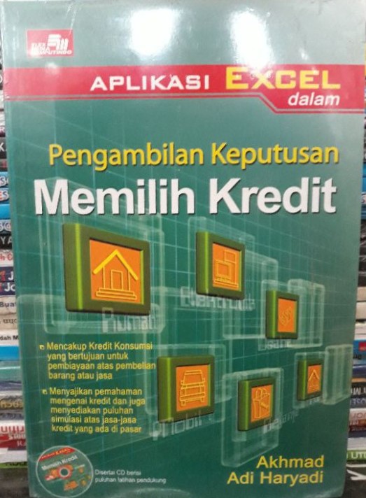 Cover Aplikasi excel dalam pengambilan keputusan memilih kredit / Penulis, Akhmad Adi Haryadi
