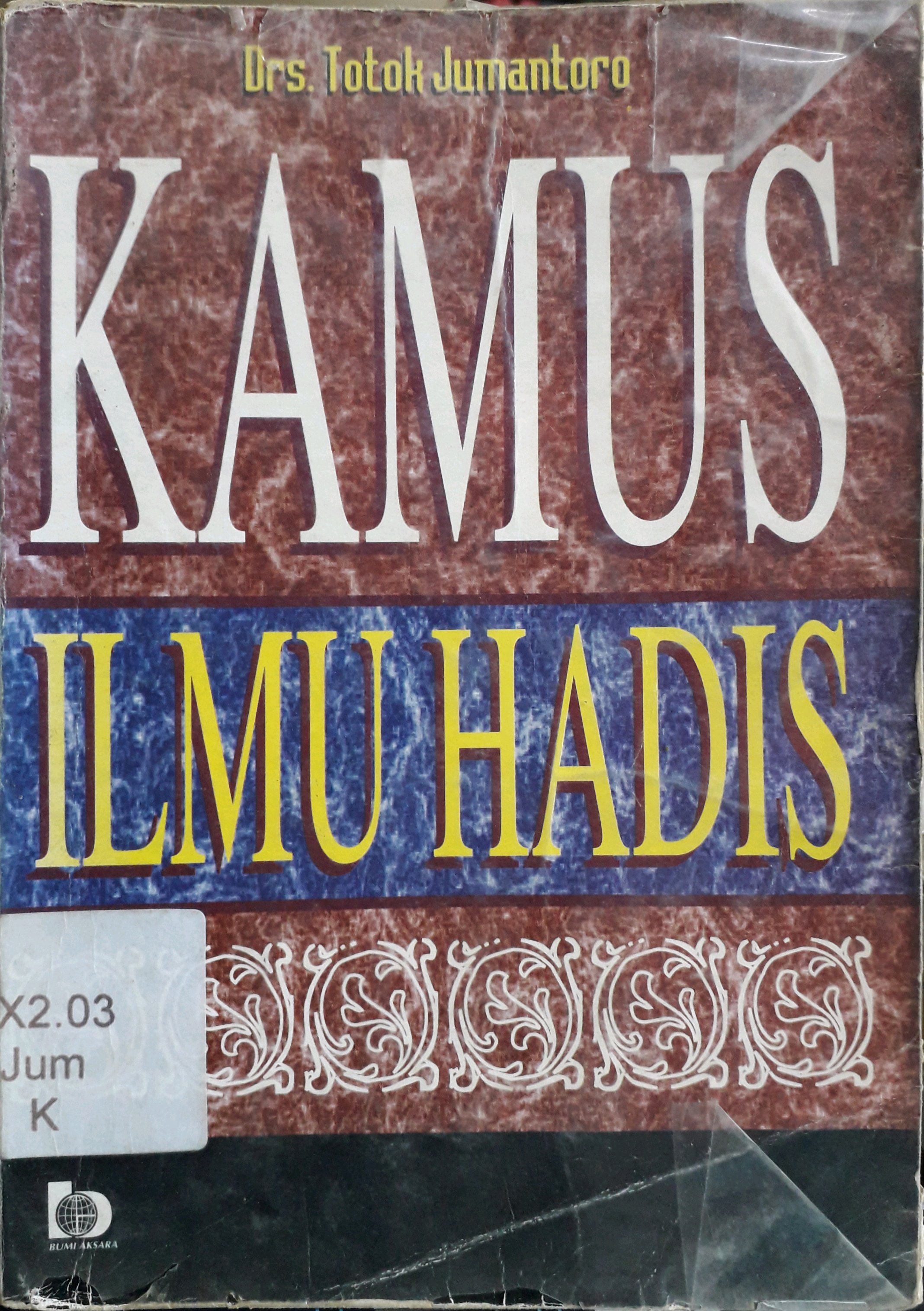 Cover Kamus ilmu hadis / Penulis, Totok Jumantoro