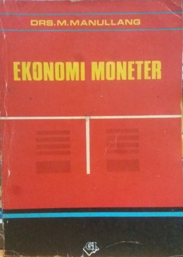 Cover Ekonomi moneter / Penulis, M. Manullang