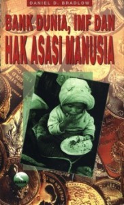 Cover Bank dunia, IMF dan hak asasi manusia / Penulis, Daniel D. Bradlow; Yanuar Sumarlan