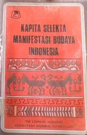 Cover Kapita selekta manifestasi budaya Indonesia / oleh Tim Lembaga Research Kebudayaan Nasional (LRKN)-LIPI
