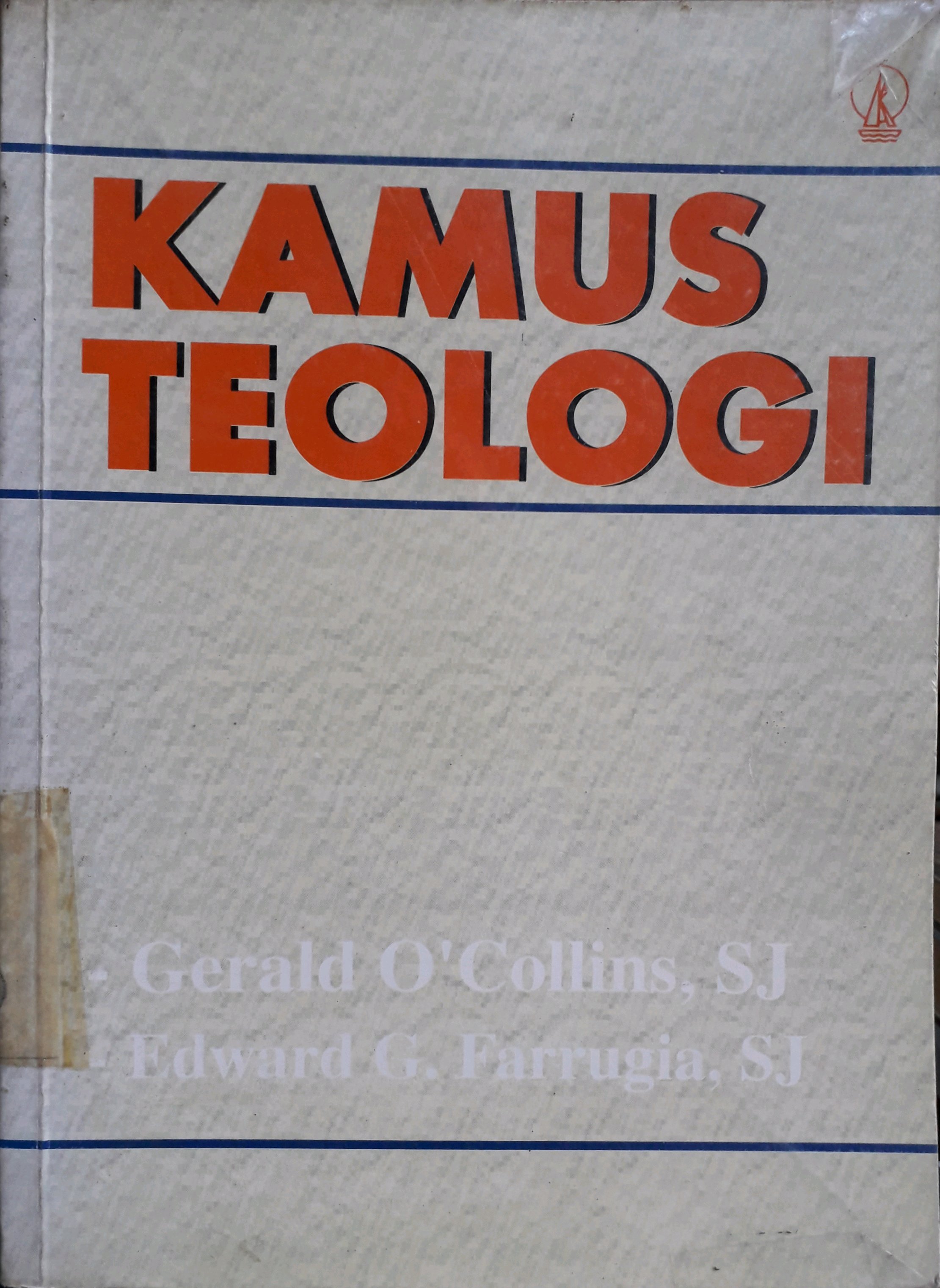 Cover Kamus teologi / Penulis, Gerald O'Collins, Edward G. Farrugia