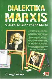 Cover Dialektika marxis sejarah dan kesadaran kelas / Penulis, Georg Lukacs