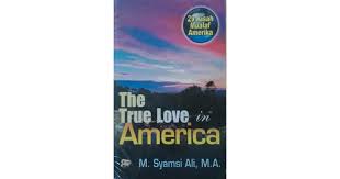 Cover The true love in America :  29 kisah Mualaf Amerika / M. Syamsi Ali ; editor, Ivan Satria