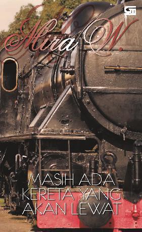 Cover Masih ada kereta yang lewat / Mira W