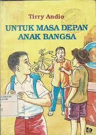 Cover Untuk Masa Depan Anak Bangsa / Tirry Andio