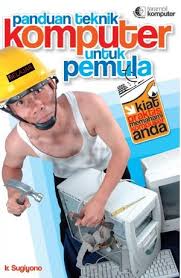 Cover Panduan teknik komputer untuk pemula / Sugiyono