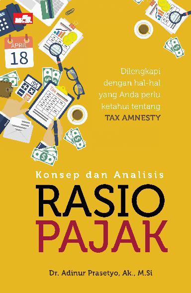 Cover Konsep dan Analisis Rasio Pajak / Penulis, Adinur Prasetyo; editor, Fathur Faturizqi