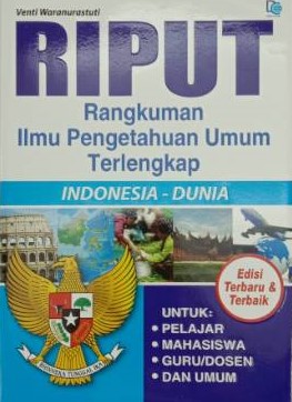 Cover RIPUT : Rangkuman Ilmu Pengetahuan Umum Terlengkap / Penulis, Venti Waranurastuti