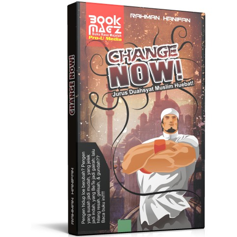 Cover Change Now! Jurus duahsyat muslim huebat! / Rahman Hanifan