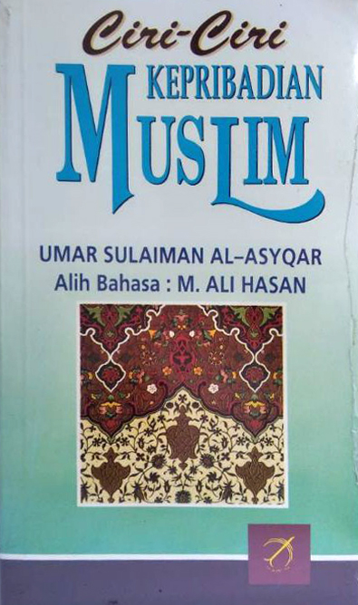 Cover Ciri-ciri kepribadian muslim / Umar Sulaiman Al-Asyqar