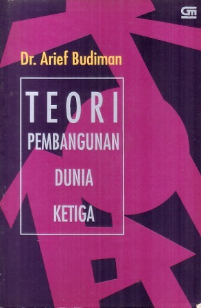 Cover Teori pembangunan dunia ketiga / Penulis,Arief Budiman; editor, Wandi S. Brata