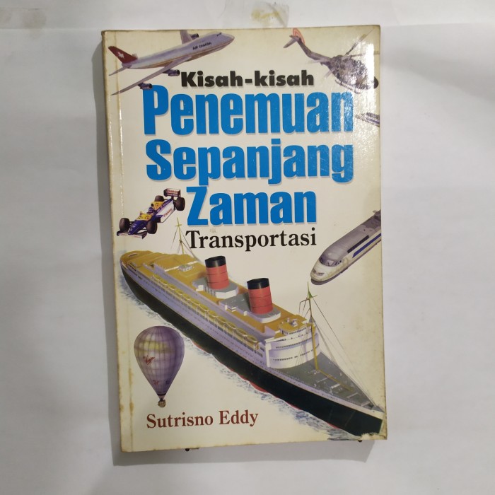 Cover Kisah-kisah penemuan sepanjang zaman transportasi / Penulis, Sutrisno Eddy