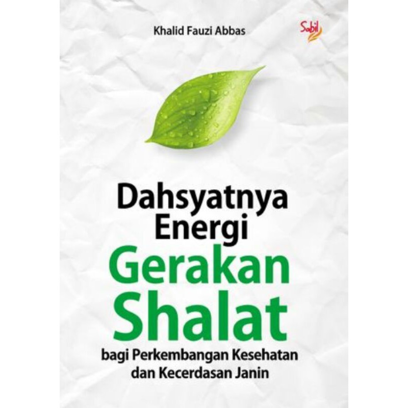 Cover Dahsyatnya energi gerakan shalat / Khalid Fauzi Abbas