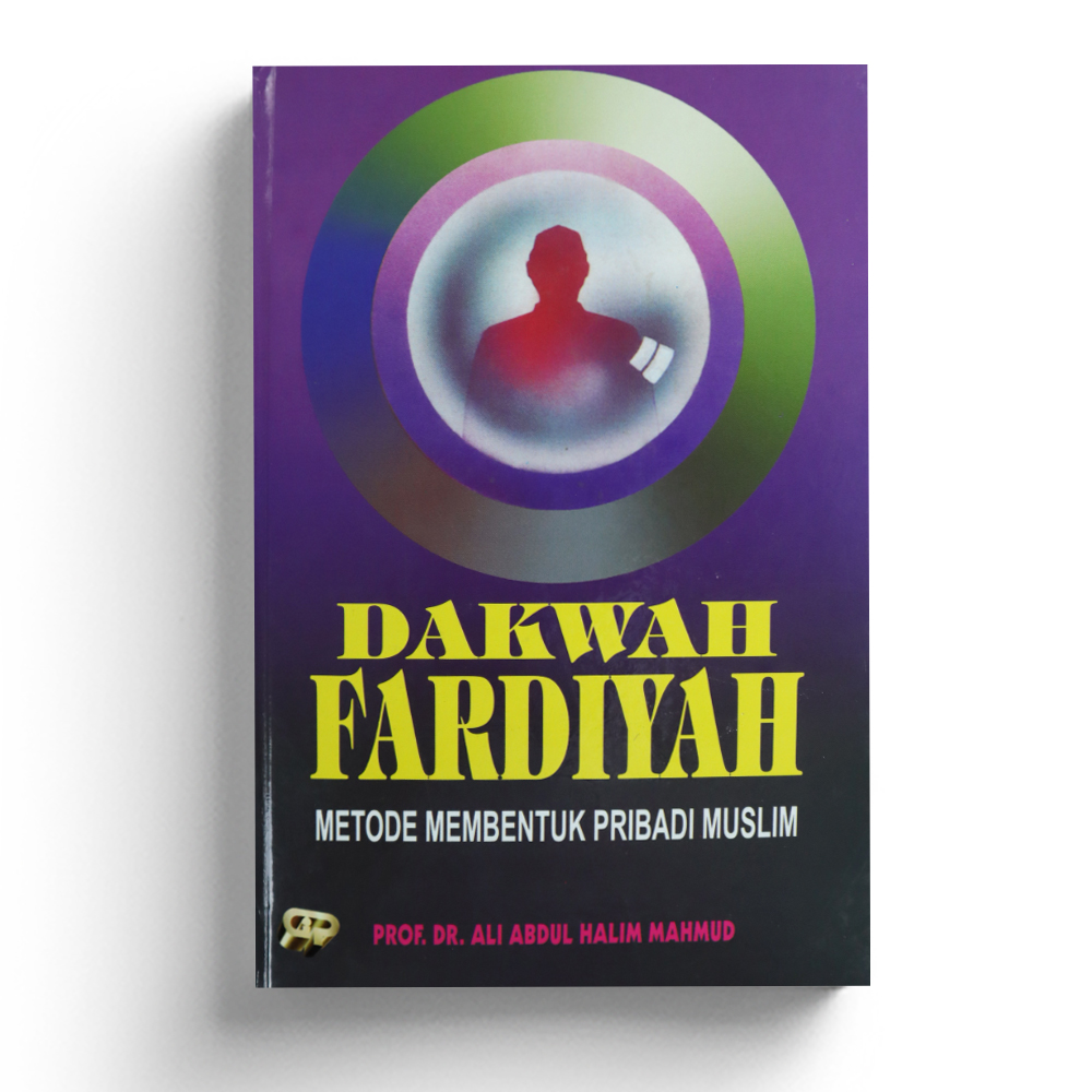 Cover Dakwah Fardiyah metode membentuk pribadi muslim / Ali Abdul Halim Mahmud