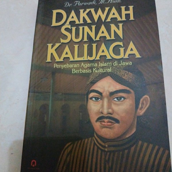 Cover Dakwah sunan kalijaga penyebaran agama islam di jawa berbasis kultural / Purwadi