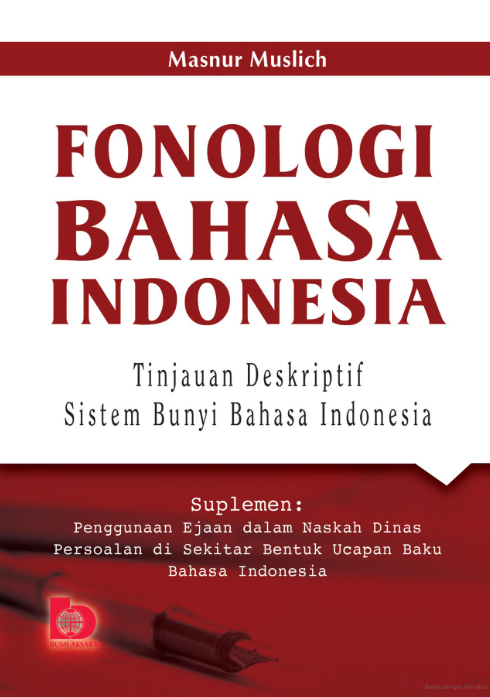 Cover Fonologi bahasa Indonesia :  tinjauan deskriptif sistem bunyi bahasa Indonesia / Masnur Muslich