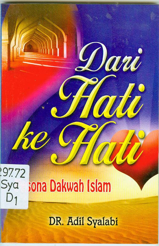 Cover Dari hati ke hati pesona dakwah islam / Adil Syalabi