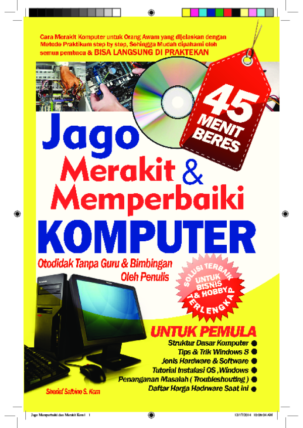 Cover Jago merakit dan memperbaiki komputer Otodidak tanpa guru dan bimbingan oleh Penulis / Penulis: Sherief Salbino