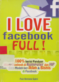 Cover I Love facebook Full / Penulis: Faiz Bintang sakti