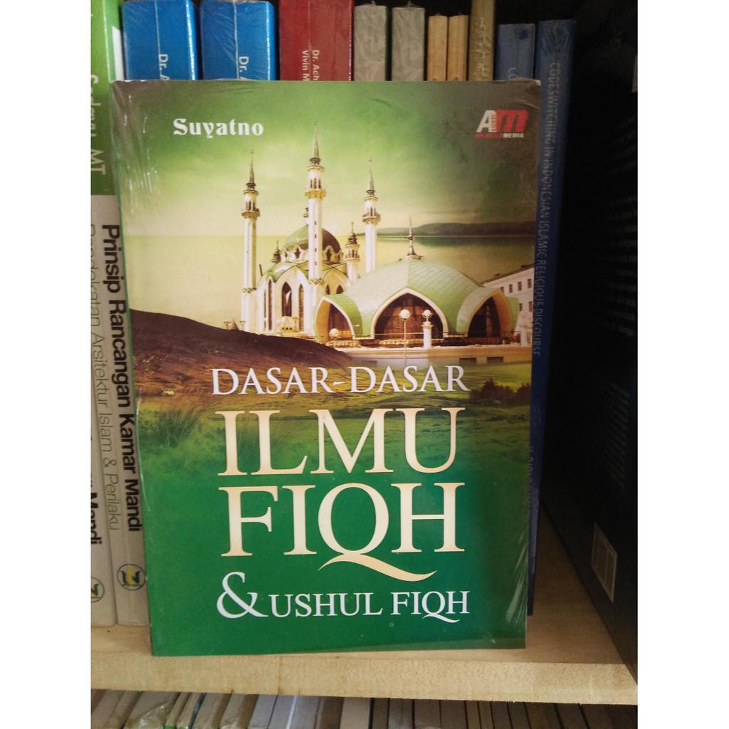Cover Dasar-dasar ilmu fiqh dan ushul fiqh / Suyatno