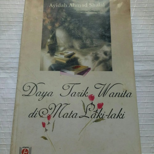 Cover Daya tarik wanita di mata laki-laki / Ayidah Ahmad Shalal