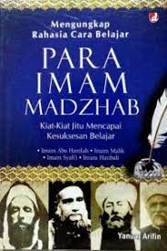 Cover Mengungkap rahasia cara belajar para imam madzhab / Yanuar Arifin ; editor, AH. Zain Malik