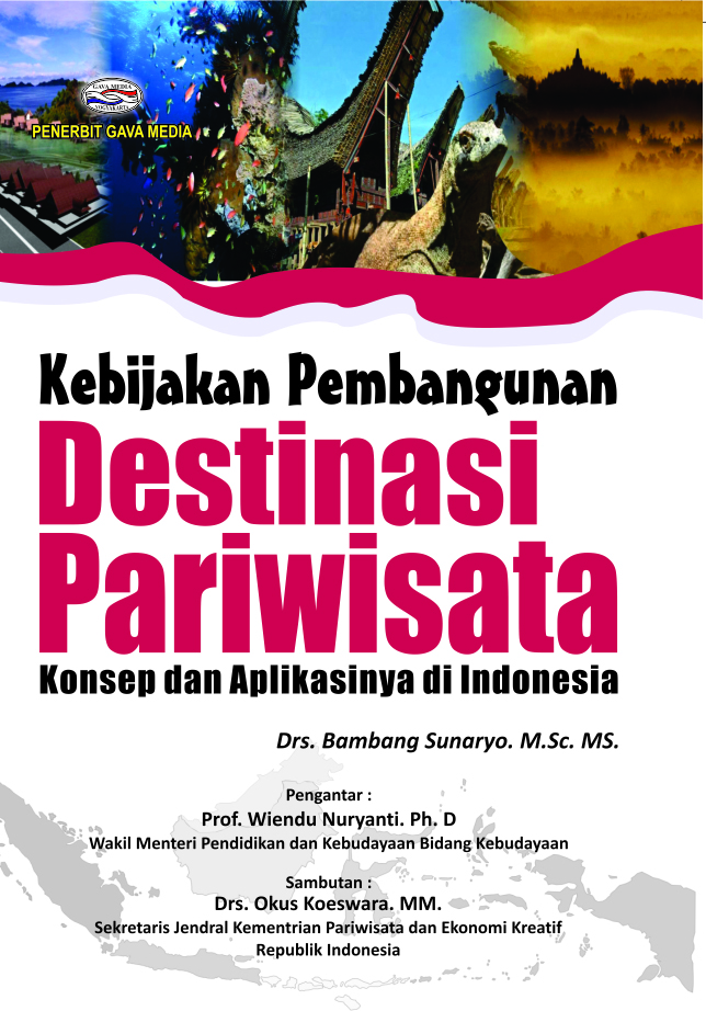 Cover Kebijakan pembangunan destinasi pariwisata konsep dan aplikasinya di indonesia / Penulis, Bambang Sunaryo