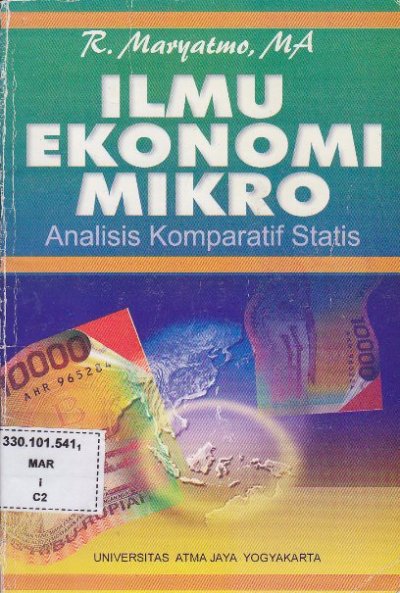 Cover Ilmu ekonomi mikro : analisis komparatif statis / Penulis,R. Maryatmo