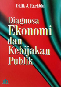 Cover Diagnosa ekonomi dan kebijakan publik / Penulis, J. Didik Rachbini