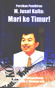 Cover Percikan pemikiran M. Jusuf Kalla mari ke timur
