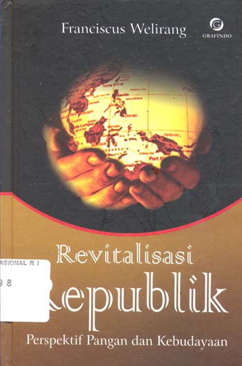 Cover Revitalisasi republik perspektif pangan dan kebudayaan / Penulis, Franciscus Welirang