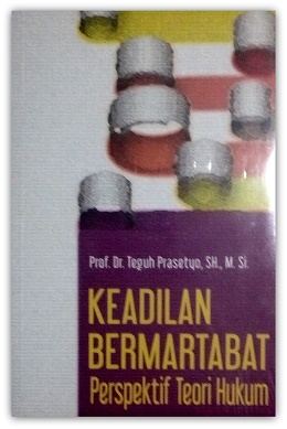 Sampul Keadilan bermartabat : perspektif teori hukum / Penulis, Teguh Prasetyo
