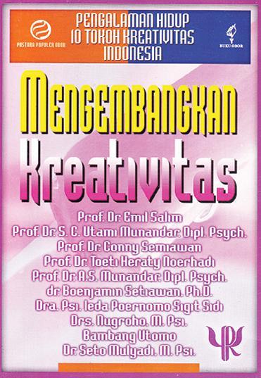 Cover Pengalaman hidup 10 tokoh kreativitas Indonesia :  mengembangkan kreativitas / Utami Munandar,