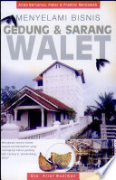 Cover Menyelami bisnis gedung & sarang walet :  Anda bertanya, pakar & praktisi menjawab / Arief Budiman ; penyunting, Mulyono