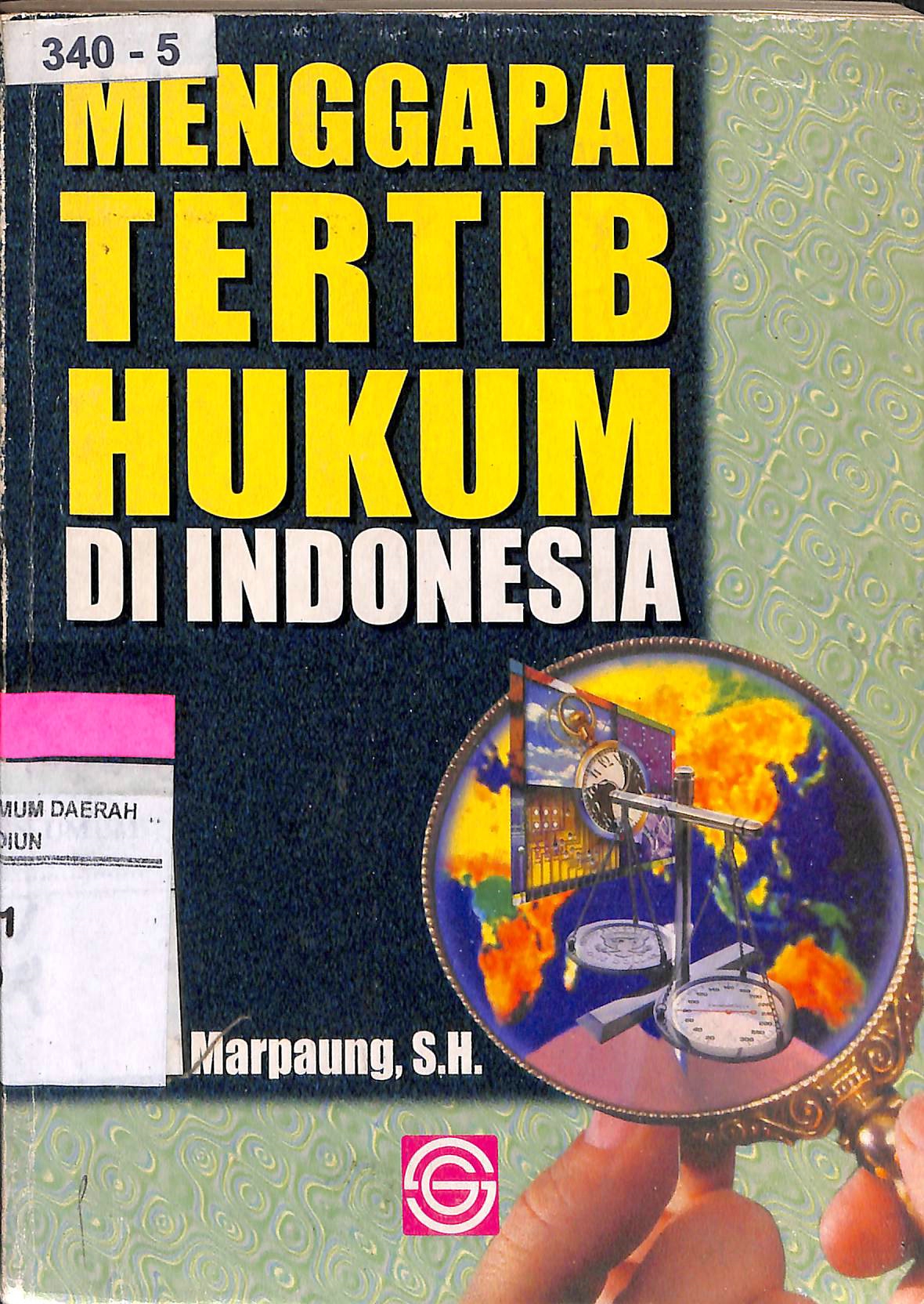 Cover Menggapai tertib hukum indonesia / Penulis, Leden Marpaung