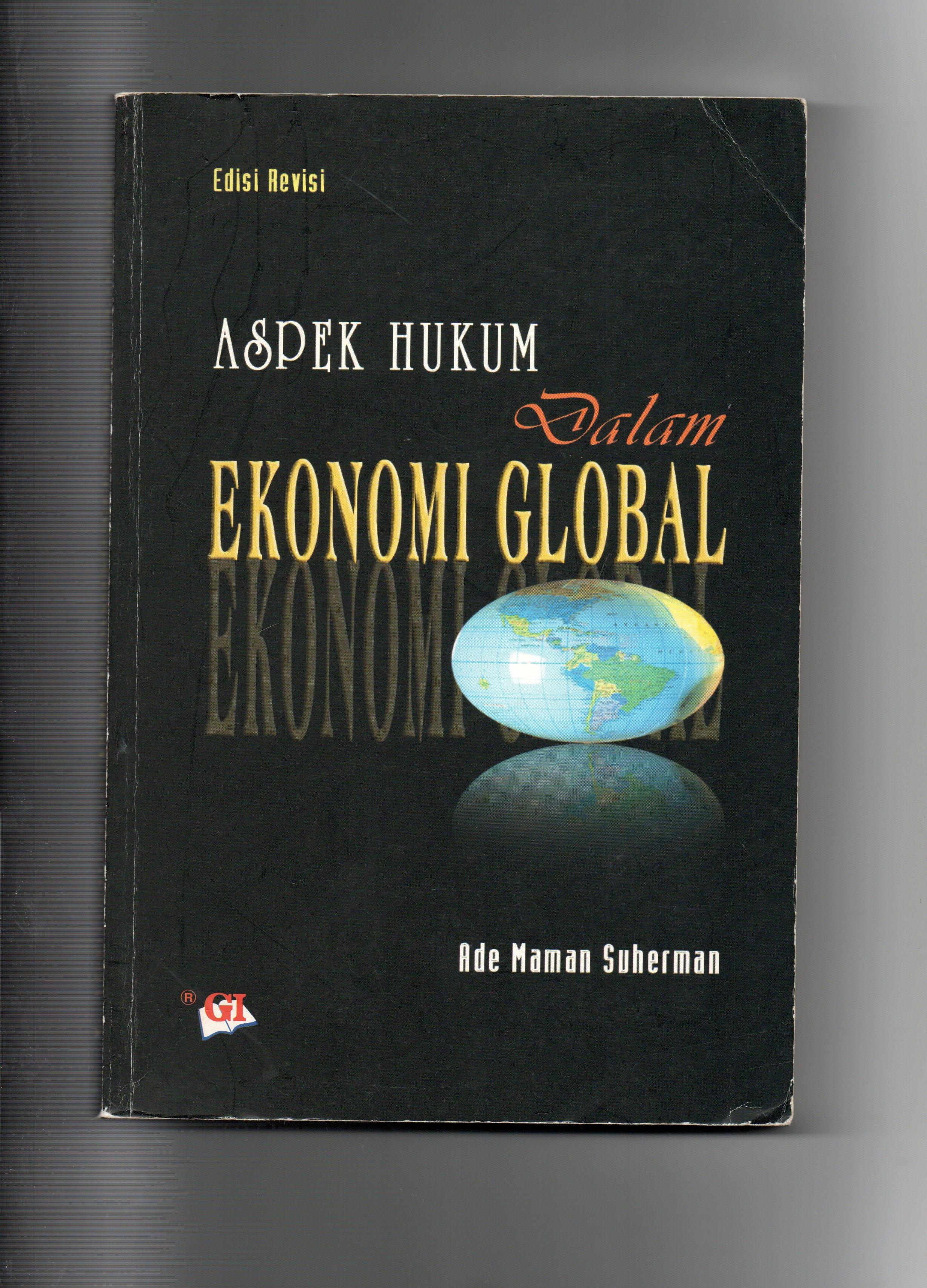 Cover Aspek hukum dalam ekonomi global / Penulis, Ade Maman Suherman ; editor, Risman Fuady Sikumbank