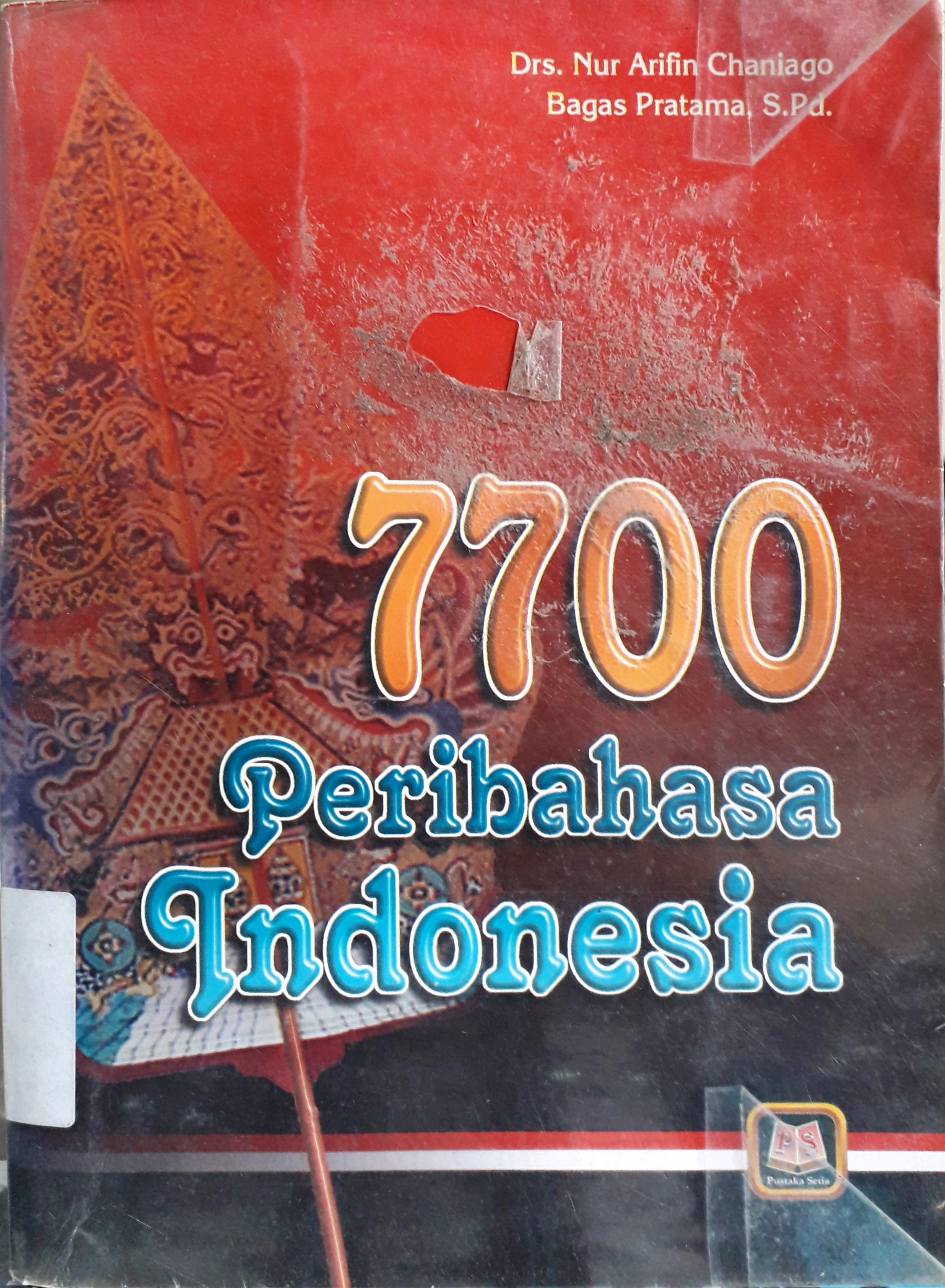 Cover 7700 peribahasa Indonesia / Nur Arifin Chaniago, Bagas Pratama