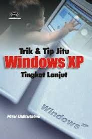Cover Trik dan Tip Jitu Windows XP Tingkat Lanjut / Firrar Utdirartatmo
