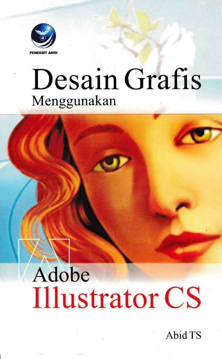 Cover Desain Grafis Menggunakan Adobe Ilustrator CS / Abid TS