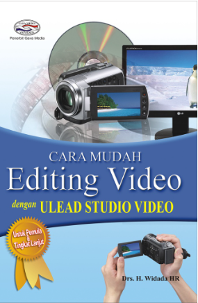 Cover Cara mudah editing video dengan ulead studio Video / Widada HR