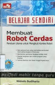 Cover Belajar sendiri membuat robot cerdas / Widodo Budiharto