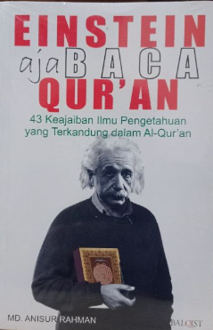 Cover Einstein aja baca quran 43 keajaiban ilmu pengetahuan yang terkandung dalam Alquran / Anisur Rahman