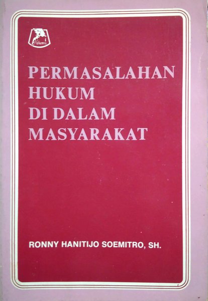 Cover Permasalahan hukum di dalam masyarakat / Penulis, Ronny Hanitiyo Soemitro