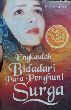 Sampul Engkaulah bidadari para penghuni surga / Nurhaeni Arief