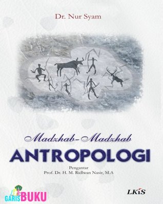Cover Madzhab-madzhab antropologi / Nur Syam ; pengantar, H.M. Ridlwan Nasir ; editor, Aindoble