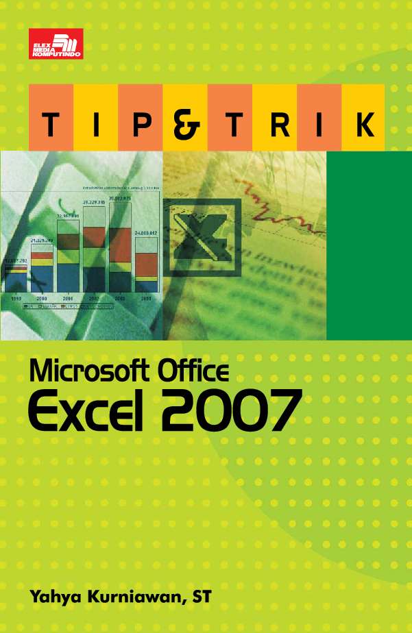 Cover Tip dan Trik Microsoft Excel 2007 / Yahya Kurniawan